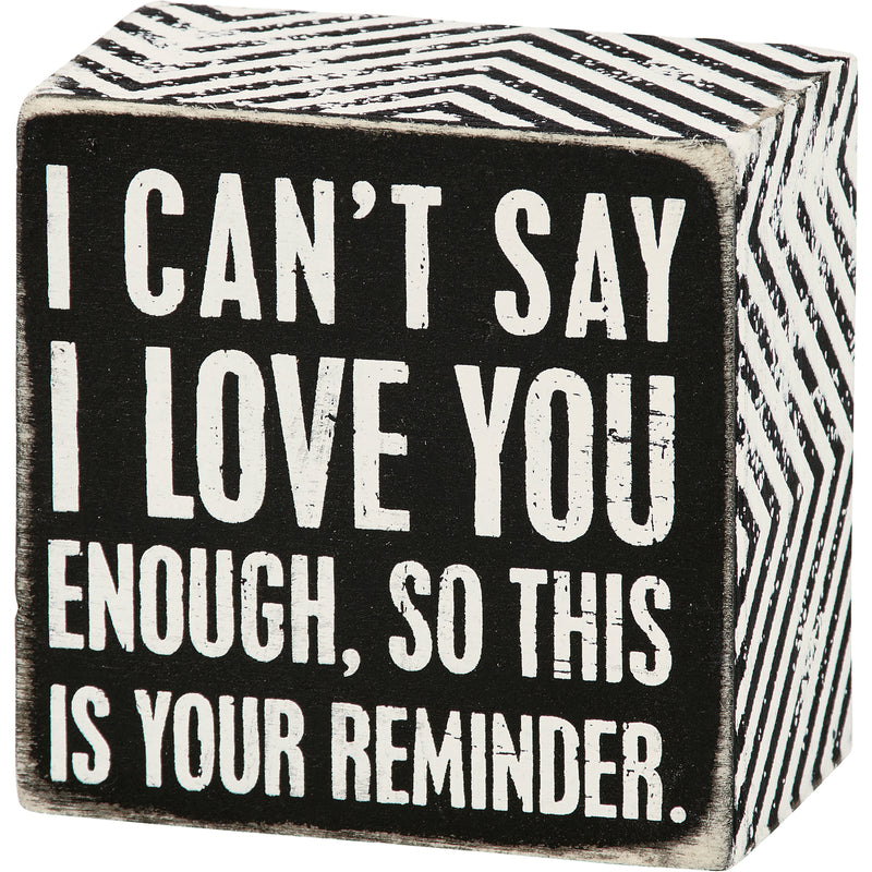 I Love You Reminder | Box Sign
