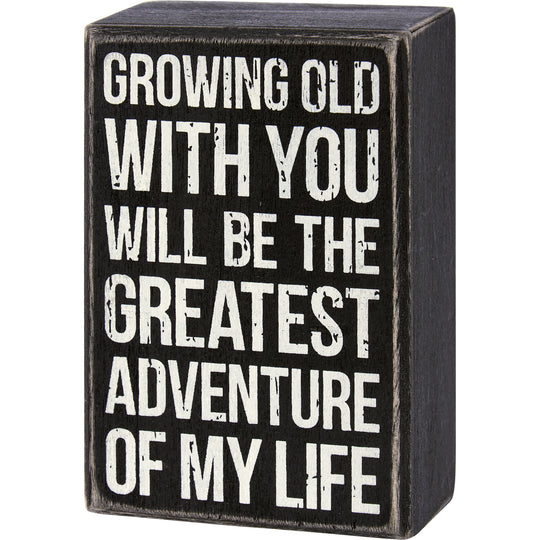 Growing Old With You - Box Sign