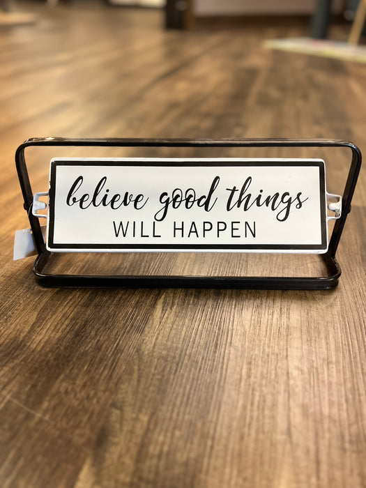 Metal Tabletop Signs - Believe Good/Worry Ends