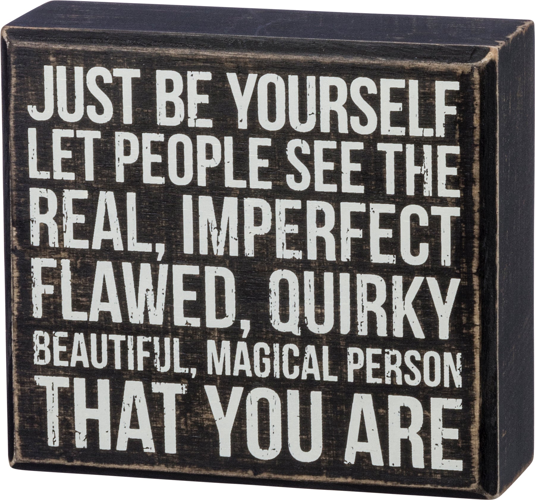 Just Be Yourself - Box Sign
