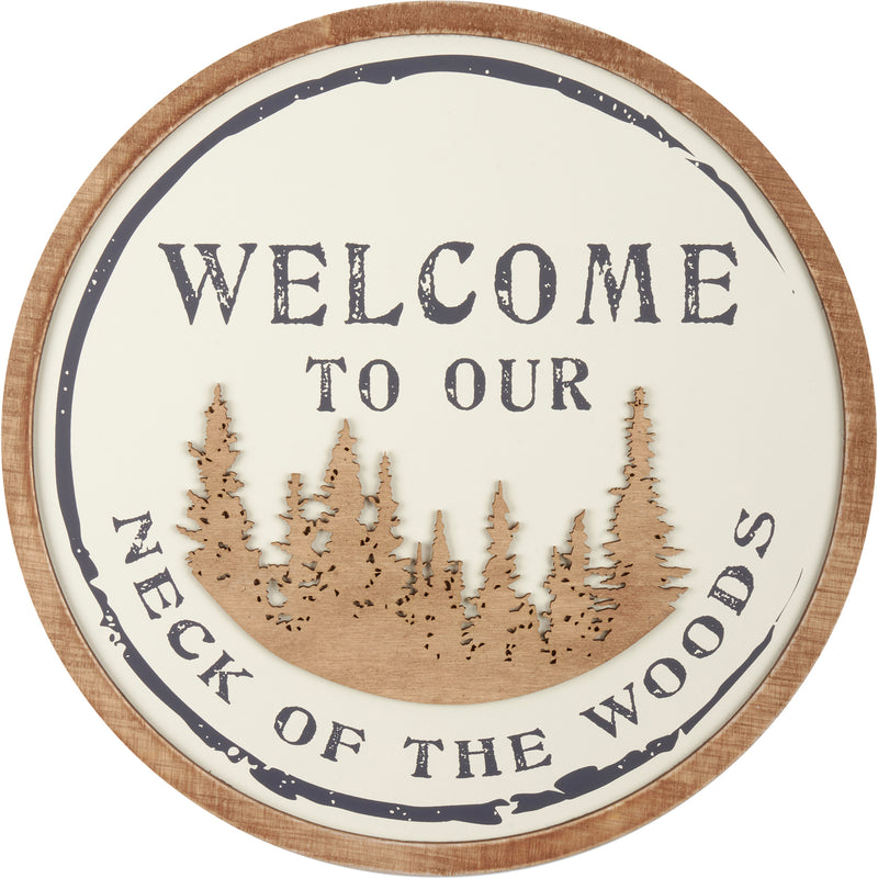 Welcome To Our Neck of the Woods - Circle Sign
