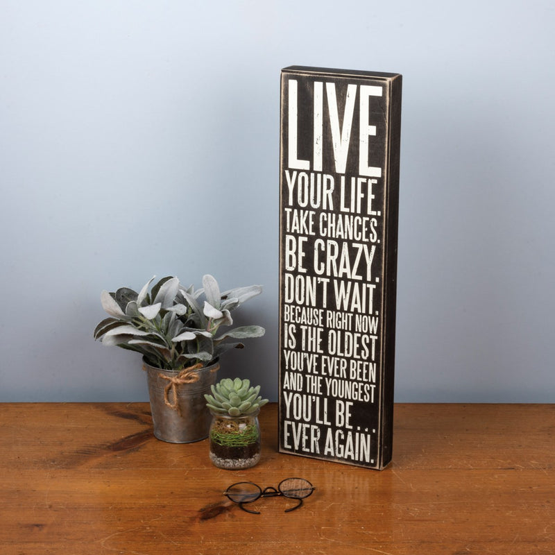 Live Your Life - Box Sign