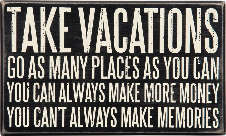 Take Vacations Sign