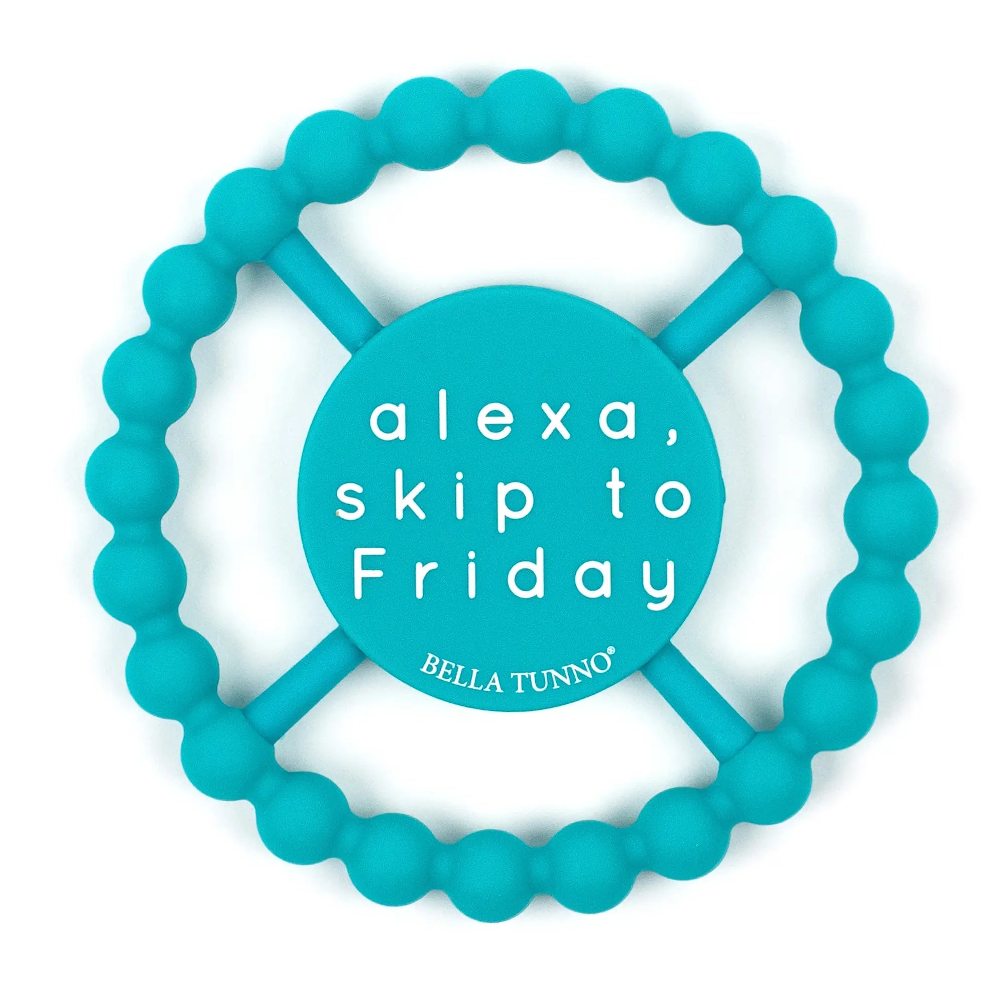 Alexa, Skip to Friday - Teether
