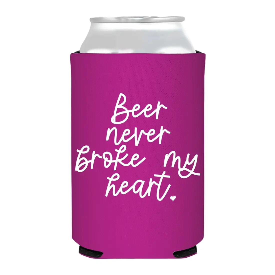 Beer Never Broke My Heart | Foam Can Koozie